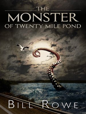 cover image of The Monster of Twenty Mile Pond